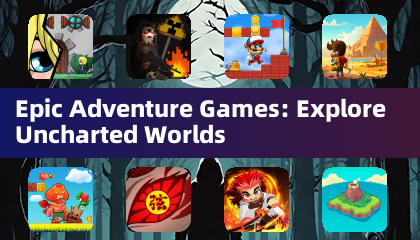 Epic Adventure Games: สำรวจโลกที่ไม่จดที่แผนที่