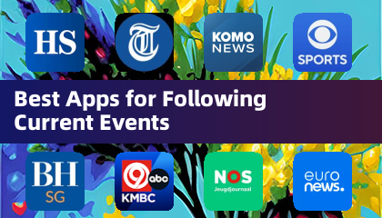 Best Apps for Following Current Events