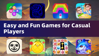 Easy and Fun Games for Casual Players