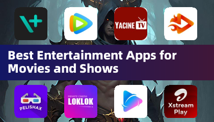 Best Entertainment Apps for Movies and Shows
