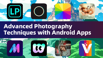Técnicas avanzadas de fotografía con aplicaciones para Android