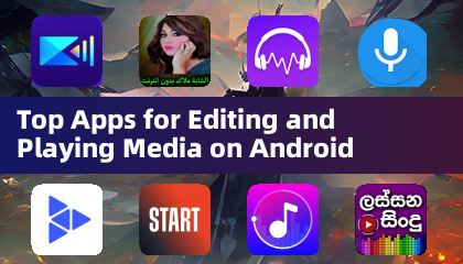 Top Apps for Editing and Playing Media on Android